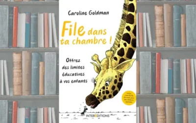 File dans ta chambre ! Offrez des limites éducatives à vos enfants