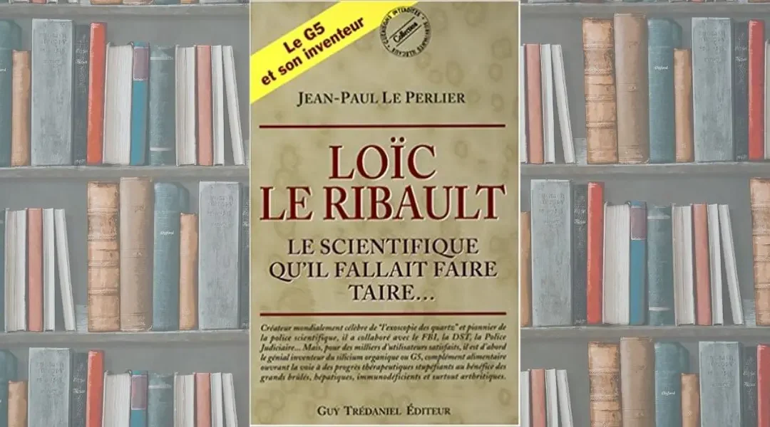 Loïc Le Ribault : le scientifique qu’il fallait faire taire…