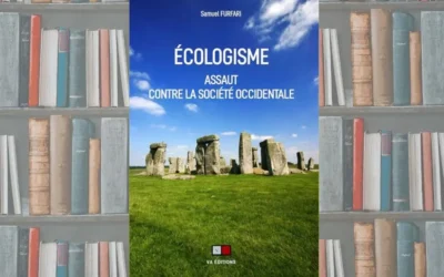 Écologisme – Assaut contre la société occidentale