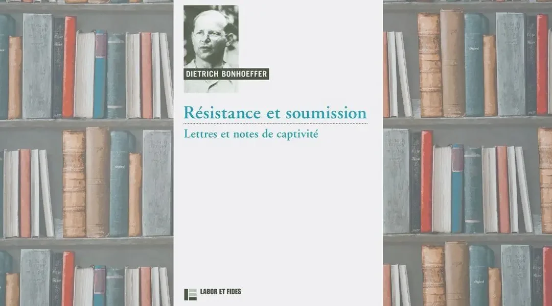 Résistance et soumission : lettres et notes de captivité