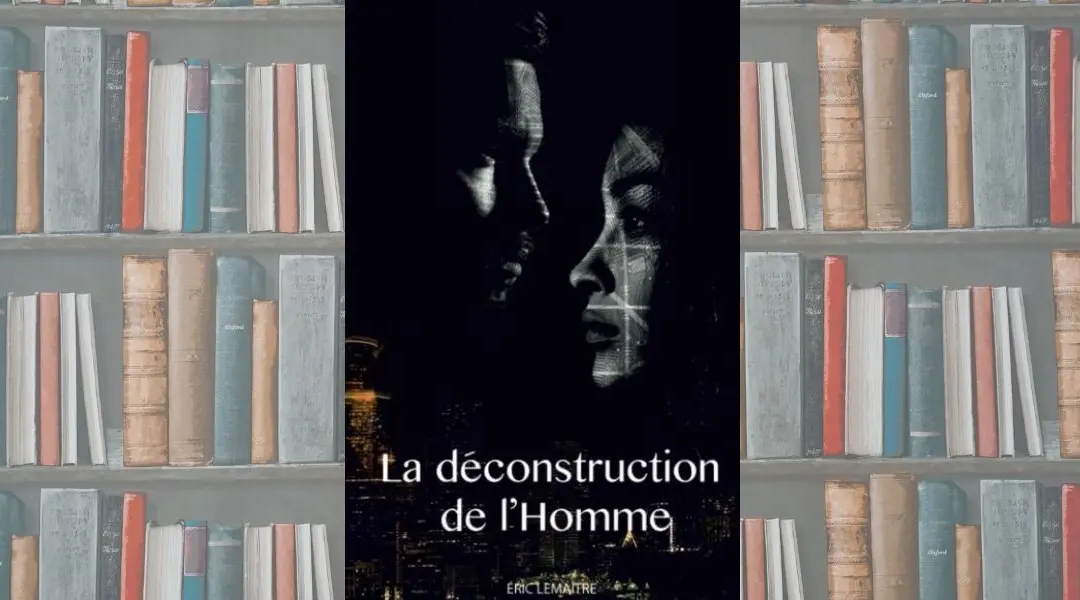 La déconstruction de l’homme