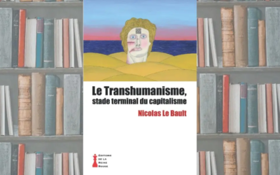 Le Transhumanisme, stade terminal du capitalisme