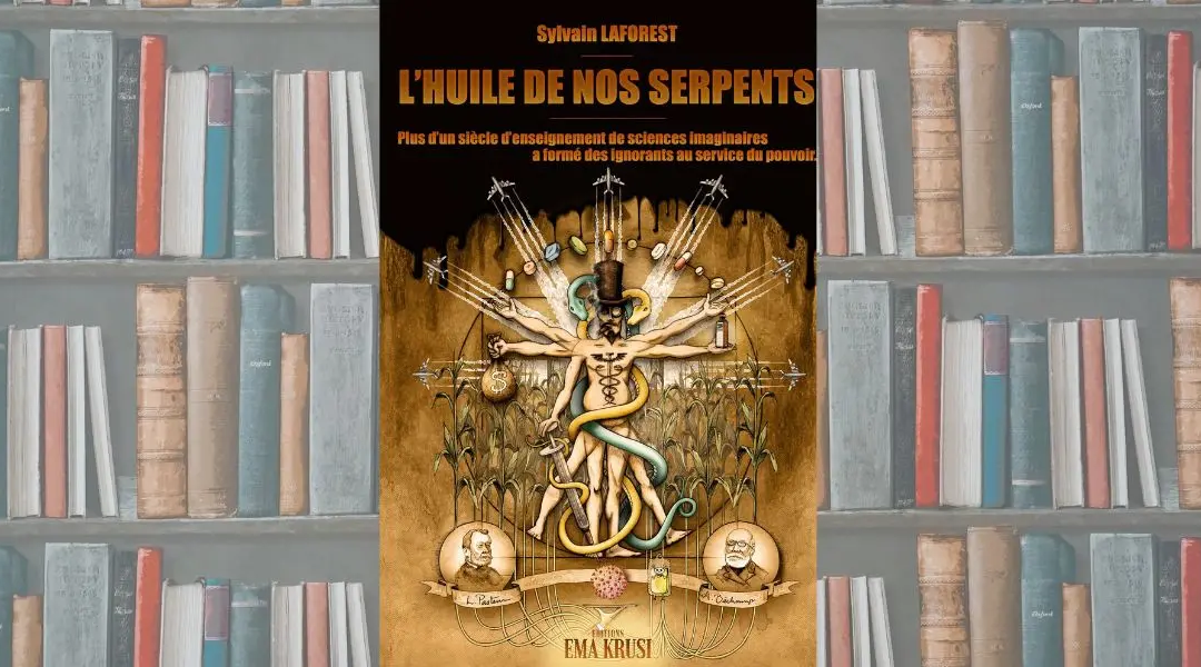 L’huile de nos serpents