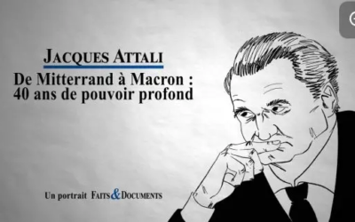 Jacques Attali – de Mitterrand à Macron : 40 ans de pouvoir profond
