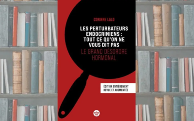 Les Perturbateurs endocriniens : tout ce qu’on ne vous dit pas